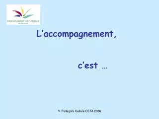 l accompagnement c est