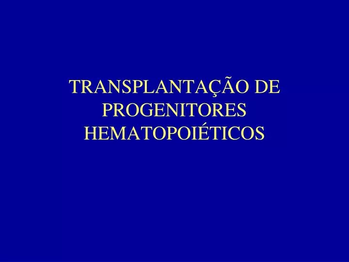 transplanta o de progenitores hematopoi ticos