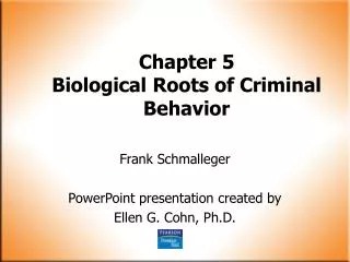 Chapter 5 Biological Roots of Criminal Behavior