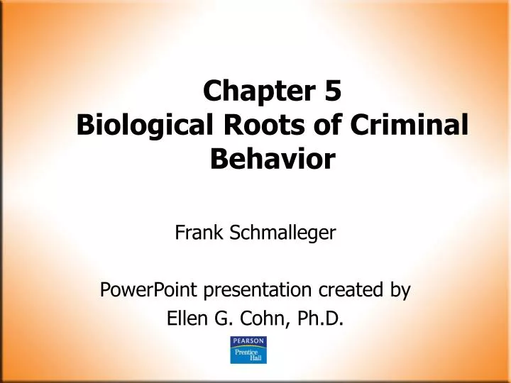 chapter 5 biological roots of criminal behavior