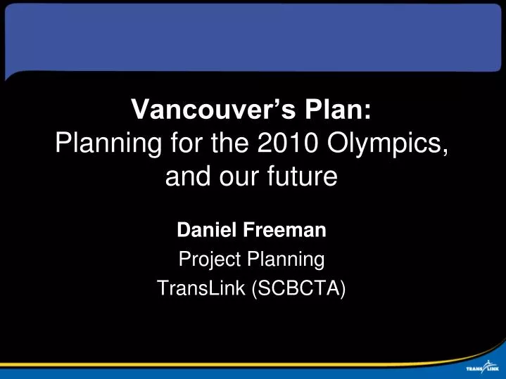 vancouver s plan planning for the 2010 olympics and our future