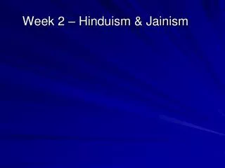 Week 2 – Hinduism &amp; Jainism