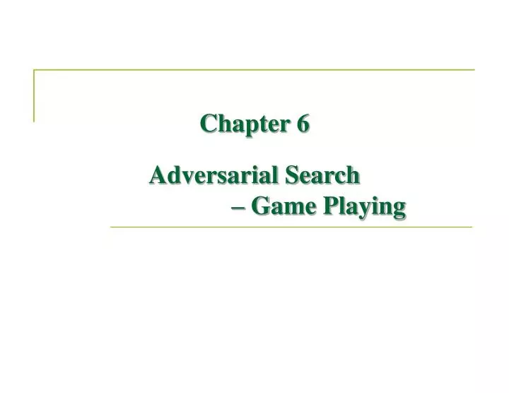 chapter 6 adversarial search game playing