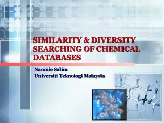 SIMILARITY &amp; DIVERSITY SEARCHING OF CHEMICAL DATABASES