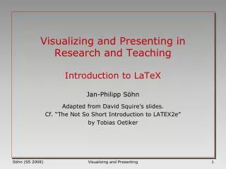Visualizing and Presenting in Research and Teaching Introduction to LaTeX