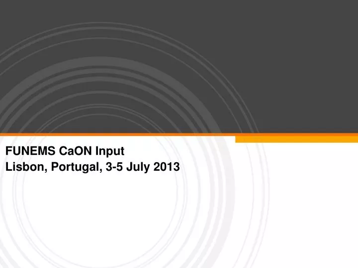 funems caon input lisbon portugal 3 5 july 2013