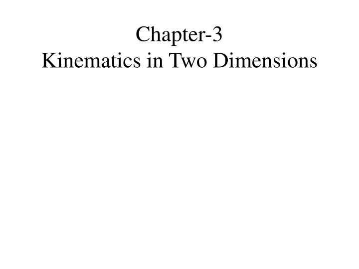chapter 3 kinematics in two dimensions
