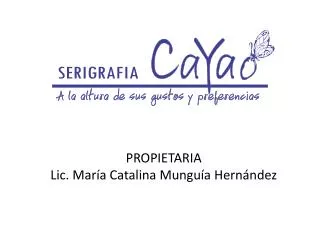 PROPIETARIA Lic. María Catalina Munguía Hernández