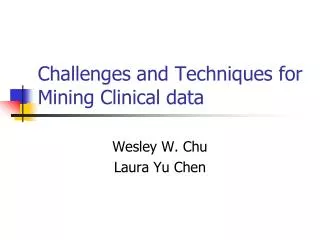 Challenges and Techniques for Mining Clinical data