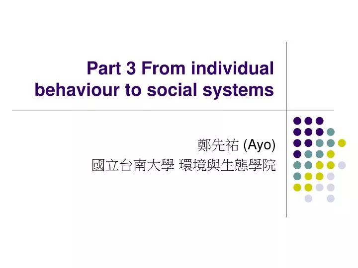 part 3 from individual behaviour to social systems