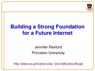 Building a Strong Foundation for a Future Internet
