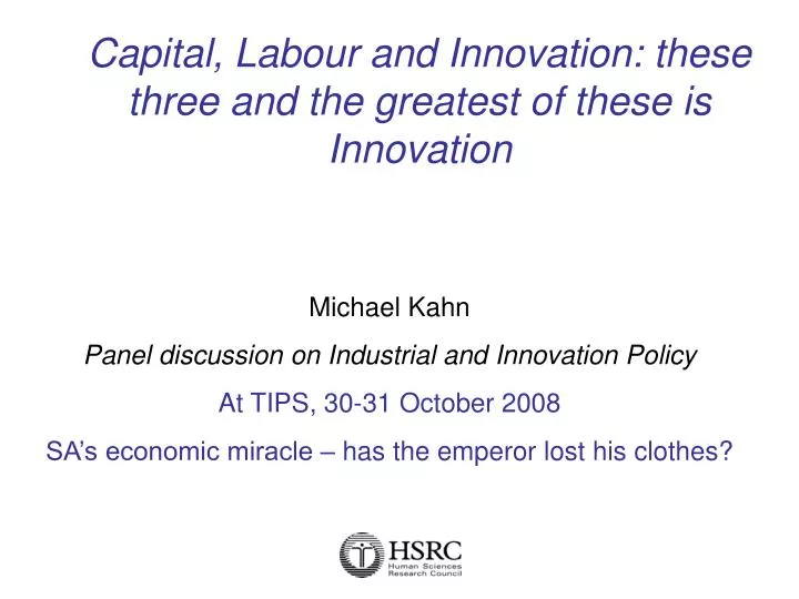 capital labour and innovation these three and the greatest of these is innovation
