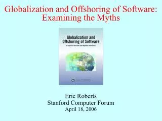 Globalization and Offshoring of Software: Examining the Myths