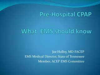 Pre-Hospital CPAP What EMS should know