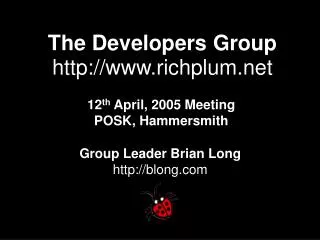 The Developers Group http://www.richplum.net