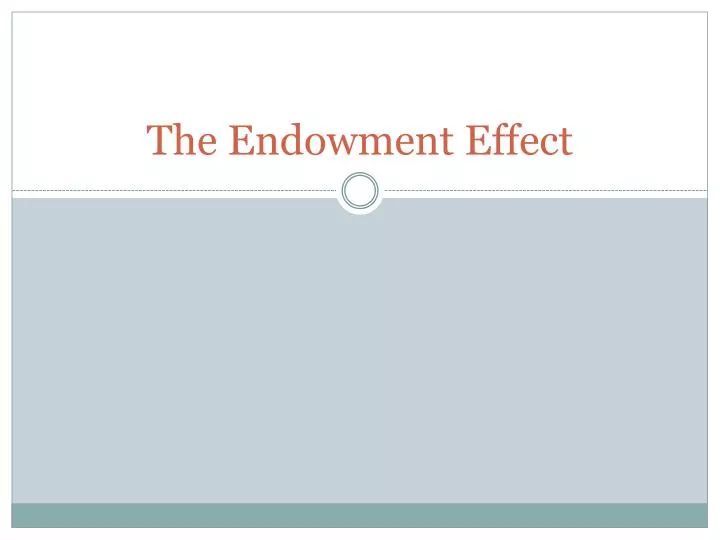 the endowment effect