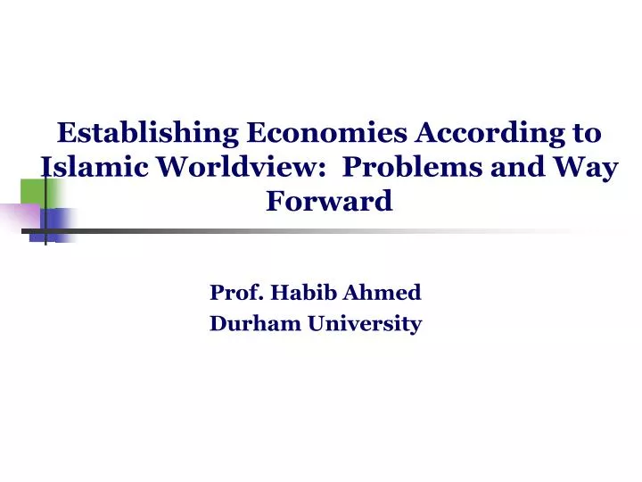 establishing economies according to islamic worldview problems and way forward
