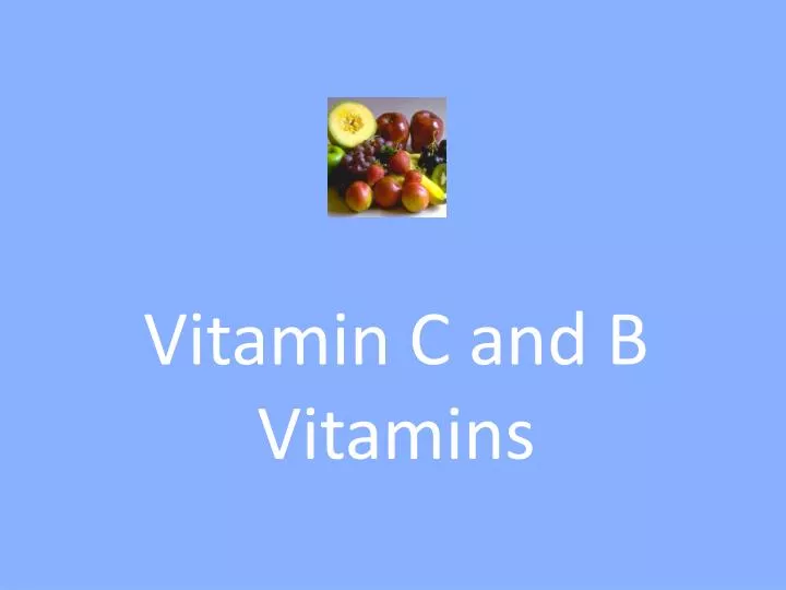 vitamin c and b vitamins