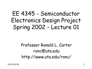 EE 4345 - Semiconductor Electronics Design Project Spring 2002 - Lecture 01