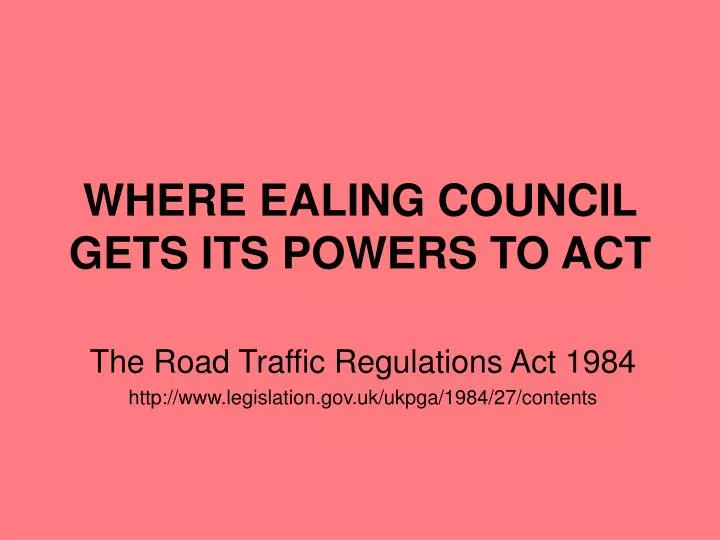 where ealing council gets its powers to act