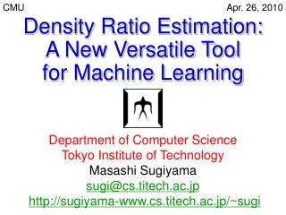 Density Ratio Estimation: A New Versatile Tool for Machine Learning