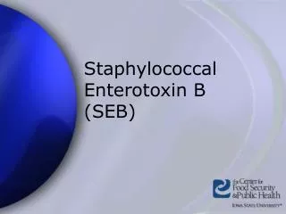 Staphylococcal Enterotoxin B (SEB)