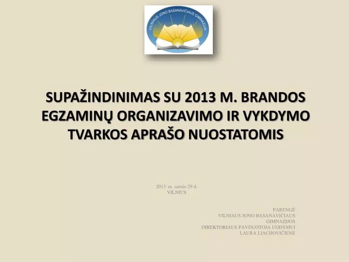 supa indinimas su 2013 m brandos egzamin organizavimo ir vykdymo tvarkos apra o nuostat omis