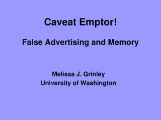 Caveat Emptor! False Advertising and Memory