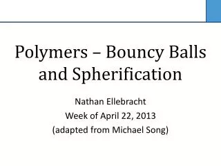 Polymers – Bouncy Balls and Spherification