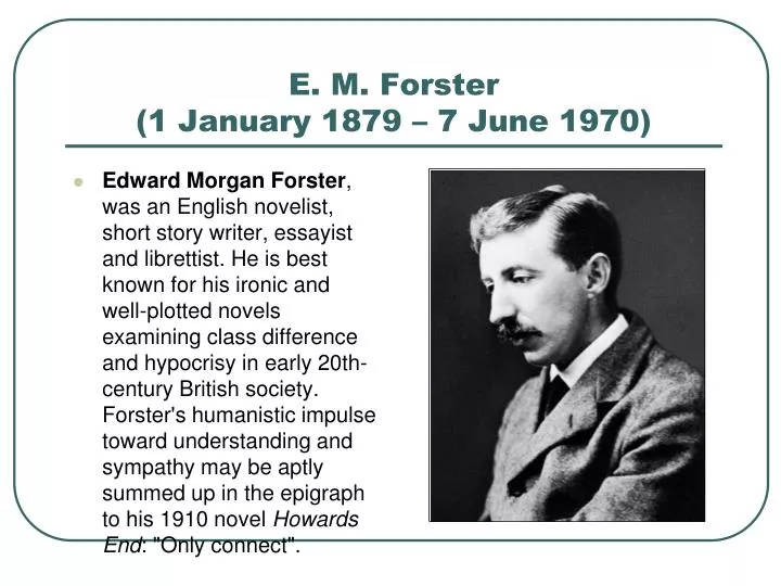 e m forster 1 january 1879 7 june 1970