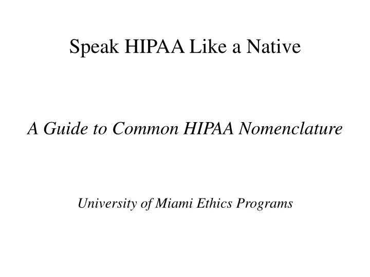 a guide to common hipaa nomenclature university of miami ethics programs