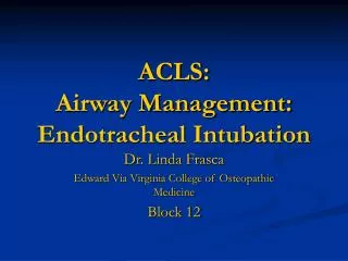 ACLS: Airway Management: Endotracheal Intubation