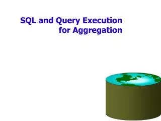 SQL and Query Execution for Aggregation