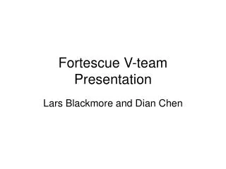 Fortescue V-team Presentation