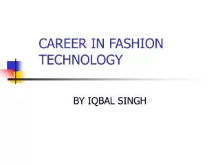 CAREER IN FASHION TECHNOLOGY
