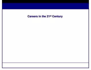 Careers in the 21 st Century