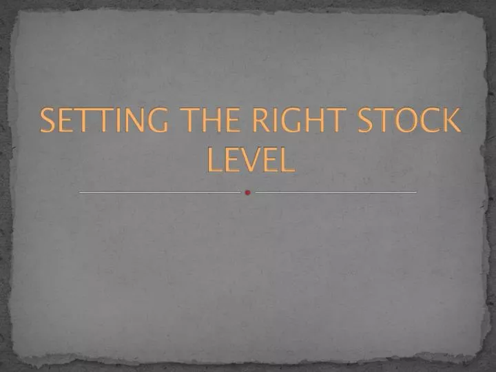 setting the right stock level