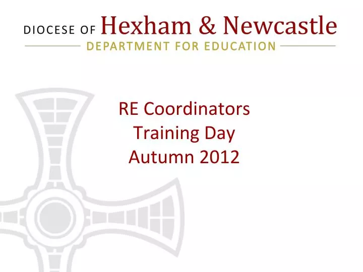 re coordinators training day autumn 2012
