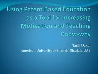 Using Patent Based Education as a Tool for Increasing Motivation and Teaching Know-why