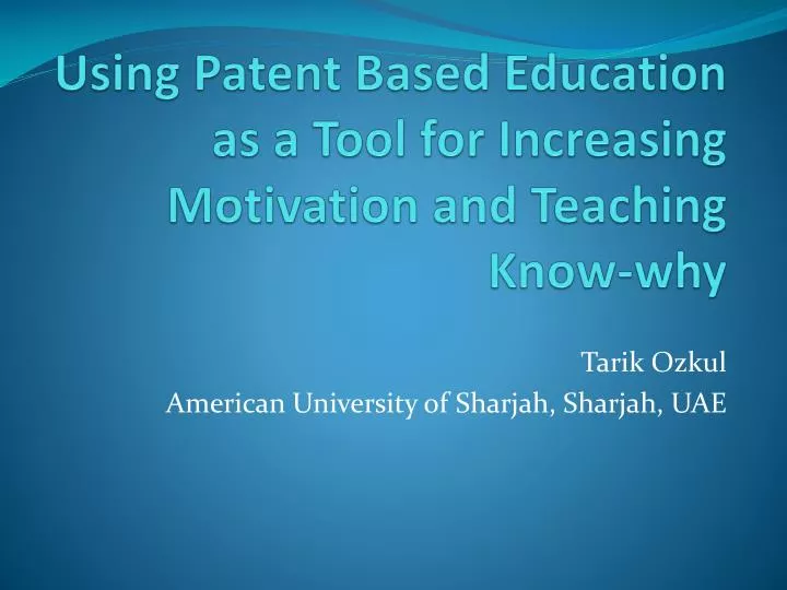 using patent based education as a tool for increasing motivation and teaching know why