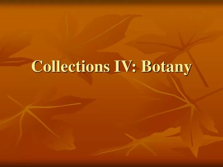 collections iv botany