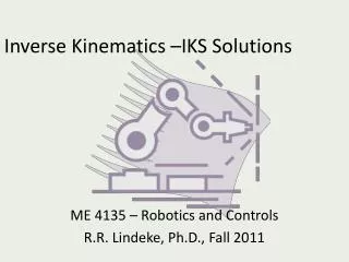 Inverse Kinematics –IKS Solutions