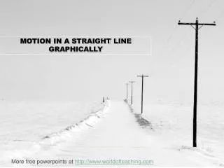 MOTION IN A STRAIGHT LINE GRAPHICALLY