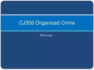 CJ350 Organized Crime