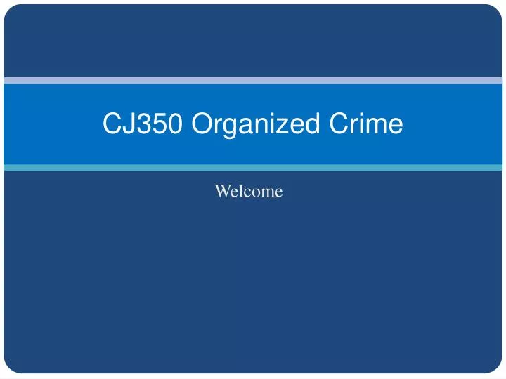 cj350 organized crime