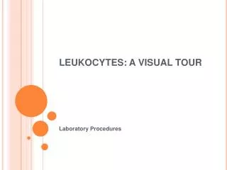 LEUKOCYTES: A VISUAL TOUR