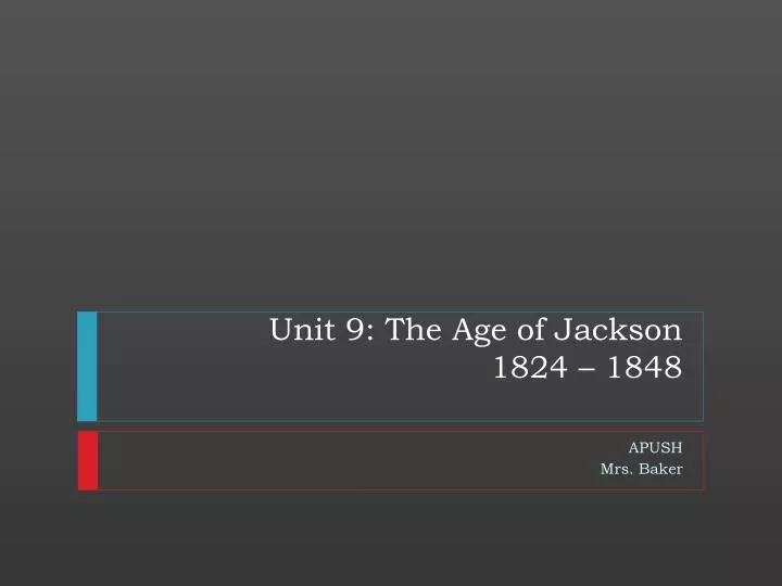 unit 9 the age of jackson 1824 1848