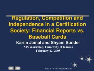 Regulation, Competition and Independence in a Certification Society: Financial Reports vs. Baseball Cards