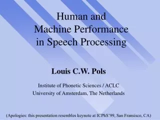 Human and Machine Performance in Speech Processing