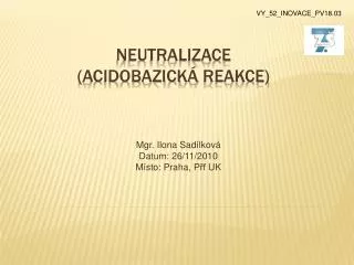 Neutralizace ( acidobazická reakce)
